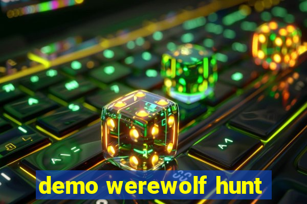 demo werewolf hunt